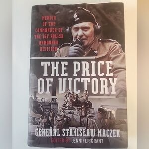 Price of Victory : Memoir of the Commander of the 1st Polish Armoured Division